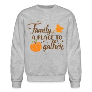 Family A Place To Gather Sweatshirt