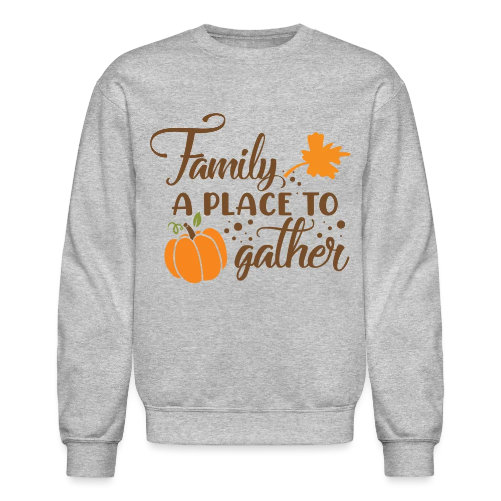 Family A Place To Gather Sweatshirt